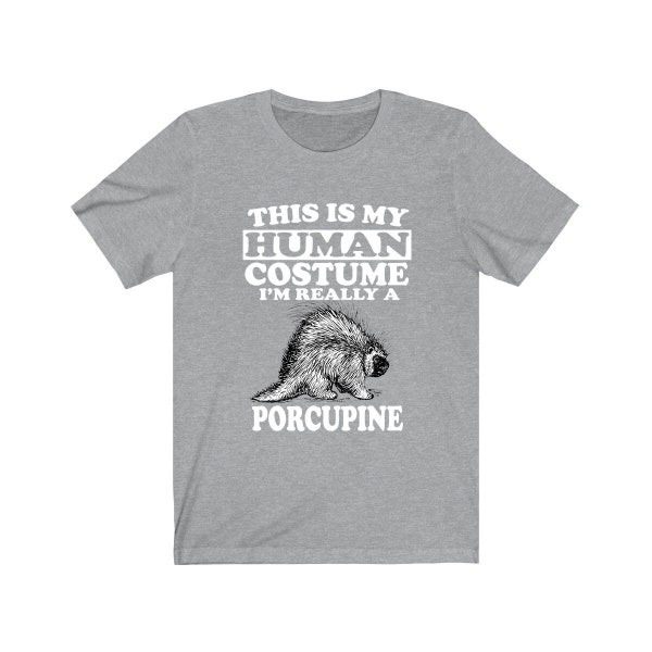 This Is My Human Costume I'm Really A Porcupine Shirt, Porcupine Lover Shirt, Porcupine Shirt, Porcupine Funny Gift, Animal Adult Kids