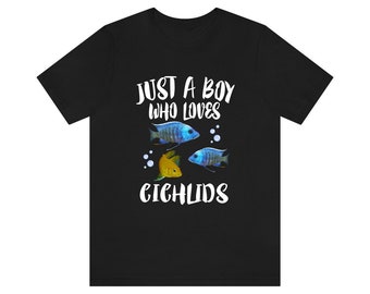 Just A Boy Who Loves Cichlids Fish Shirt, Cichlid Fish Lover Shirt, Cichlid Shirt, Aquarium Owner Gift, Animal Adult Kids T-Shirt