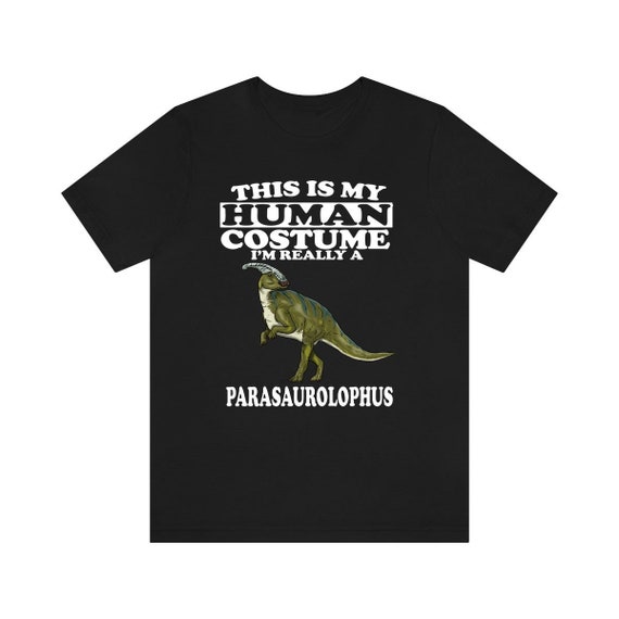 This Is My Human Costume I'm Really A Dinosaur T-Shirt Funny This Is My Human Costume I'm Really A Dinosaur T-Shirt Funny