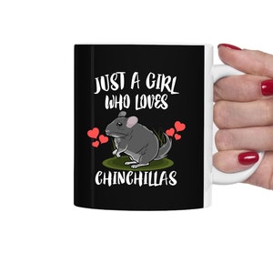 Just A Girl Who Loves Chinchillas  Tee Coffee Mug, Chinchilla Lover Gift, Chinchilla Animal Mug