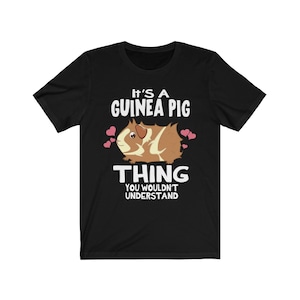 It&#39;s A Guinea Pig Thing Shirt, Guinea Pig Owner Shirt, Guinea Pig Lover Gift, Guinea Pig Tee, Animal Adult Toddler Infant Kid T-Shirt