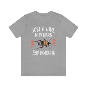 Just A Girl Who Loves Zebra Cockroaches Shirt, Cockroach Shirt, Cockroach Lover Gift, Cockroach Lover Shirt,  Adult Toddler Gift T-Shirt