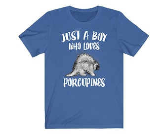 Just A Boy Who Loves Porcupines Shirt, Porcupine Lover Shirt, Porcupine Shirt, Porcupine Lover Geschenk, Animal Adult Kids T-Shirt