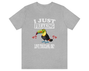 I Just Freaking Love Toucans Ok Shirt, Toucan Lover Shirt, Toucan Shirt, Funny Birding Gift, Boy Girl Shirt