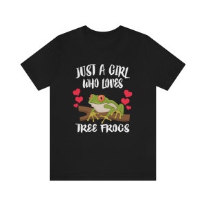 Just A Girl Who Loves Tree Frogs Shirt, Tree Frog Lover Shirt, Tree Frog Pet Gift, Frog Lover Shirt, Tree Frog Shirt, Animal Adult Kids