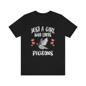 Just A Girl Who Loves Pigeons Shirt, Pigeon Lover Shirt, Pigeon Gift, Birding Shirt, Bird Shirt, Adult Kids Animal T-Shirt
