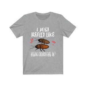 I Just Really Like Hissing Cockroaches Shirt, Hissing Cockroach Owner Shirt, Insect Animal Lover Adult Toddler Infant Kids Gift T-Shirt