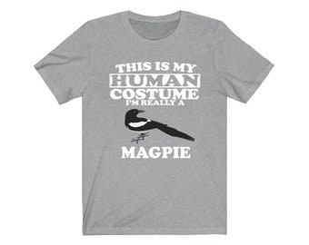 This Is My Human Costume I'm Really A Magpie Bird Shirt, Magpie Lover Shirt, Birding Shirt, Magpie Funny Gift, Animal Adult Kids Shirt