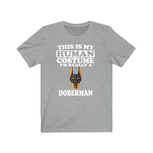 This Is My Human Costume I&#39;m Really A Doberman Dog Shirt, Doberman Lover Shirt, Doberman Shirt, Doberman Gift, Animal Gift