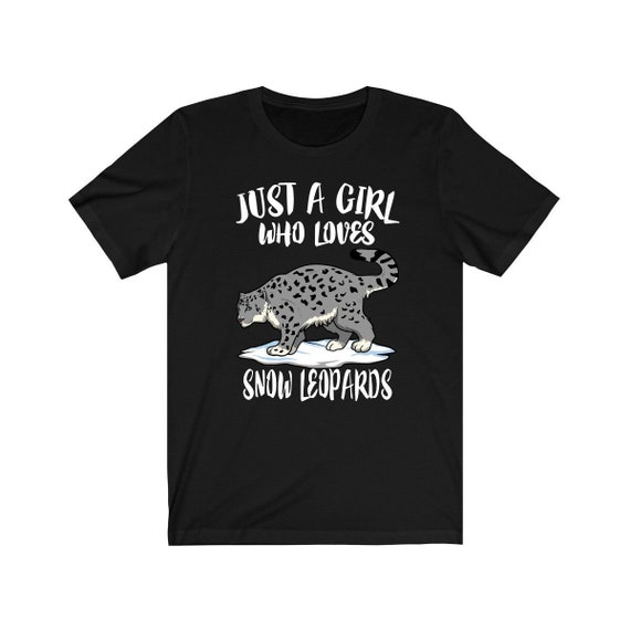 Just A Girl Who Loves Snow Leopards Shirt, Leopard Lover Shirt, Snow Leopard, Animal Lover Shirt, Adult Toddler Infant Kids Gift T-Shirt