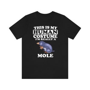 This Is My Human Costume I&#39;m Really A Mole Shirt, Mole Lover Shirt, Mole Shirt, Mole Funny Gift, Adult Kids