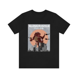 Allosauruszilla Allosaurus Dinosaurs Shirt, Giant Dinosaur Lover Shirt, Dinosaur Lover Gift, Allosaurus Dinosaur Gift T-Shirt