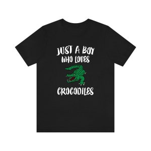 May include: Black t-shirt with a white graphic that says "Just a boy who loves crocodiles" and a green crocodile illustration.