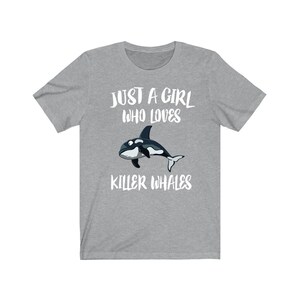 Just A Girl Who Loves Killer Whales Shirt, Orca Lover Shirt, Orca Lover Gift, Orca Shirt, Whale Tee, Animal Adult Kids