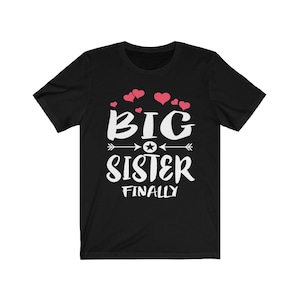 Big Sister Finally Shirt, Big Sister Gift, Big Sister Announcement Gift T-Shirt
