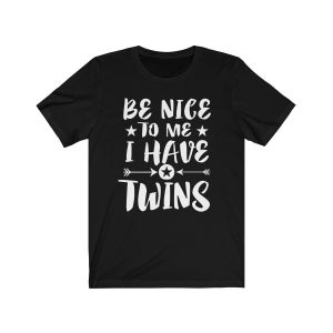 Be Nice To Me I Have Twins Shirt, Mom Of Twins Shirt, Dad Of Twins Shirt, Twins Gift T-Shirt