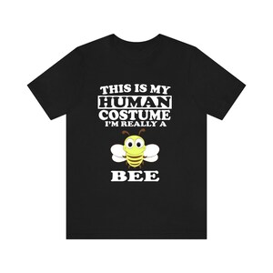 This Is My Human Costume I&#39;m Really A Bee Shirt, Bee Lover Shirt, Bee Shirt, Bee Lover Gift, Animal Gift