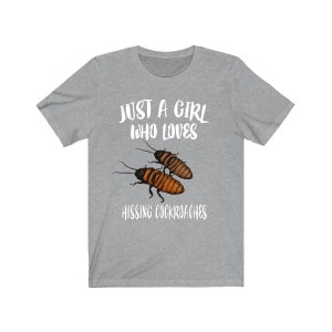 Just A Girl Who Loves Hissing Cockroaches Shirt,  Insect Lover Shirt, Hissing Cockroach, Animal Lover Adult Toddler Infant Kids Gift T-Shirt