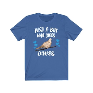 Just A Boy Who Loves Doves Birds Shirt, Dove Lover Shirt, Birding Shirt, Bird Gift, Animal Adult Kids T-Shirt
