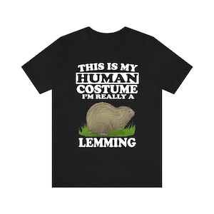 This Is My Human Costume I'm Really A Lemming Shirt, Lemming Lover Shirt, Lemming Shirt, Lemming Funny Gift, Animal Shirt