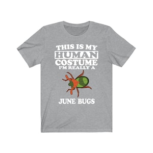 This Is My Human Costume I&#39;m Really A June Bug Shirt, June Bug Lover Shirt, June Bug Shirt, June Bug Funny Gift, Animal Shirt