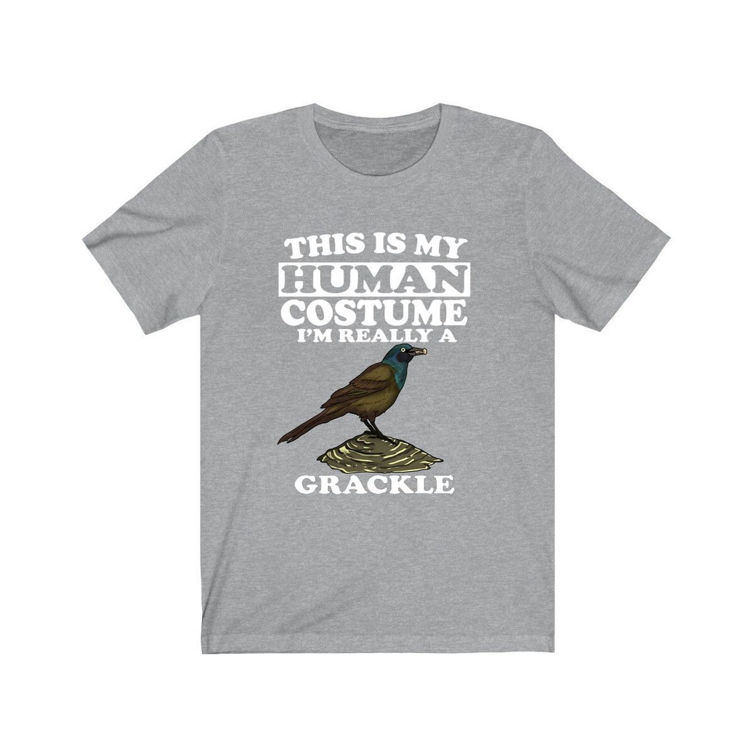 This is My Human Costume I'm Really A Grackle Bird Shirt, Grackle