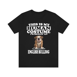 This Is My Human Costume I&#39;m Really An English Bulldog Shirt, Dog Lover Shirt, English Bulldog Dog, Animal Toddler Infant Kids Gift T-Shirt