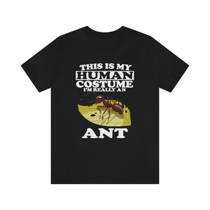 This Is My Human Costume I&#39;m Really An Ant Shirt, Ant Lover Shirt, Ant Shirt, Ant Lover Gift, Animal Gift