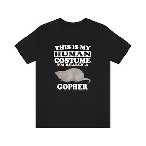 This Is My Human Costume I&#39;m Really A Gopher Shirt, Gopher Lover Shirt, Gopher Shirt, Gopher Funny Gift, Animal Shirt