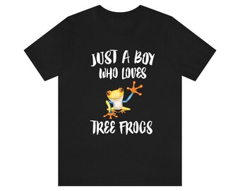 Just A Boy Who Loves Tree Frogs Shirt, Tree Frog Lover Shirt, Tree Frog Shirt, Tree Frog Lover Gift, Animal Shirt