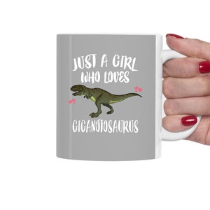 Just A Girl Who Loves Giganotosaurus Dinosaur Tee Coffee Mug, Giganotosaurus Lover Gift, Giganotosaurus Animal Mug