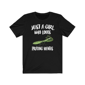 Just A Girl Who Loves Praying Mantis Shirt, Praying Mantis Lover Shirt, Praying Mantis Lover Gift, Praying Mantis Shirt, Animal Adult Kids