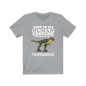 This Is My Human Costume I&#39;m Really A Tyrannosaurus Rex Shirt, Dinosaur Lover Shirt, Dinosaur Shirt, Funny Dinosaur Gift, Animal Adult Kids