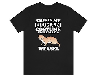 This Is My Human Costume I'm Really A Weasel Shirt, Weasel Lover Shirt, Weasel Shirt, Funny Weasel Gift, Animal Adult Kids