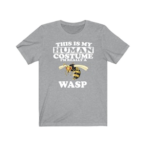 This Is My Human Costume I&#39;m Really A Wasp Shirt, Wasp Lover Shirt, Wasp Shirt, Funny Wasp Gift, Animal Adult Kids