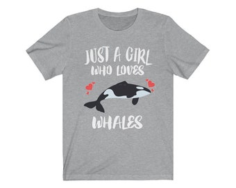 Just A Girl Who Loves Whales Shirt, Orca Whale Lover Shirt, Whale Lover Gift, Orca Shirt, Animal Adult Toddler Kids T-Shirt