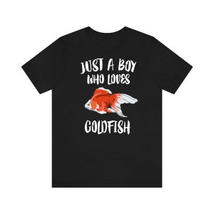 Just A Boy Who Loves Goldfish Fish Shirt, Goldfish Lover Shirt, Goldfish Shirt, Goldfish Lover Gift, Animal Adult Kids T-Shirt
