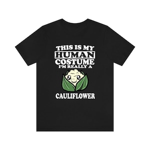 This Is My Human Costume I&#39;m Really A Cauliflower Shirt, Vegetable Lover Shirt, Cauliflower Shirt, Cauliflower Lover Gift, Animal Gift