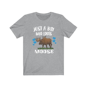 Just A Boy Who Loves Moose Shirt, Moose Lover Shirt, Moose Shirt, Moose Lover Gift, Animal Adult Kids T-Shirt