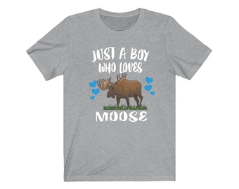 Just A Boy Who Loves Moose Shirt, Moose Lover Shirt, Moose Shirt, Moose Lover Gift, Animal Adult Kids T-Shirt
