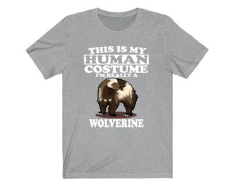 This Is My Human Costume I&#39;m Really A Wolverine Shirt, Wolverine Lover Shirt, Wolverine Shirt, Funny Wolverine Gift, Animal Adult Kids