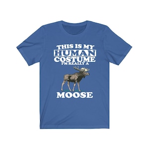 This Is My Human Costume I&#39;m Really A Moose Shirt, Moose Lover Shirt, Moose Shirt, Moose Funny Gift, Adult Kids