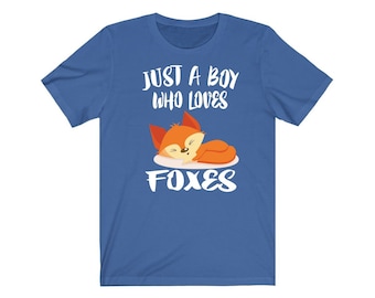 Just A Boy Who Loves Foxes Shirt, Fox Lover Shirt, Fox Shirt, Fox Lover Gift, Animal Adult Kids T-Shirt