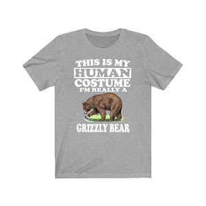 This Is My Human Costume I&#39;m Really A Grizzly Bear Shirt, Grizzly Bear Lover Shirt, bear Shirt, Bear Funny Gift, Animal Shirt