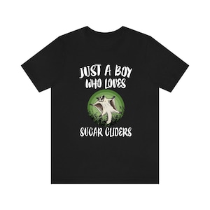 Just A Boy Who Loves Sugar Gliders Shirt, Sugar Glider Lover Shirt, Sugar Glider Shirt, Sugar Glider Lover Gift, Animal Adult Kids T-Shirt