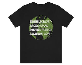 Lugar de nacimiento Raza Raza Humana Política Política Humana Libertad Religión Amor Camiseta Defensor de los Derechos Humanos Camisa