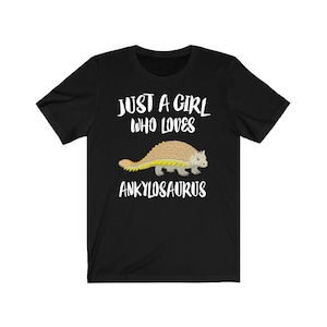 Just A Girl Who Loves Ankylosaurus Dinosaur Shirt, Ankylosaurus Lover Shirt, Dinosaur Lover Gift, Animal Adult Toddler Kids T-Shirt