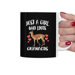 Just A Girl Who Loves Guanacos Tea Coffee Mug, Guanaco Lover Gift, Guanaco Animal Mug