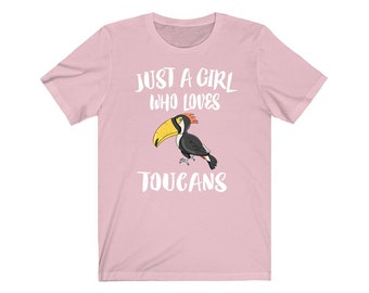 Shirt Just A Girl Who Loves Toucans Birds