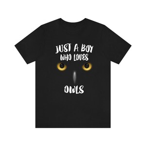 Just A Boy Who Loves Owls Birds Shirt, Owl Lover Shirt, Birding Shirt, Owl Lover Gift, Animal Adult Kids T-Shirt